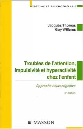 Couverture du produit · Troubles De L'Attention, Impulsivite Et Hyperactivite Chez L'Enfant. Approche Neurocognitive, 2eme Edition