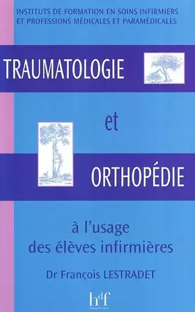 Couverture du produit · Traumatologie et orthopédie à l'usage des élèves infirmières