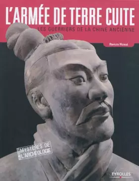 Couverture du produit · L'armée de terre cuite : Les guerriers de la Chine Ancienne