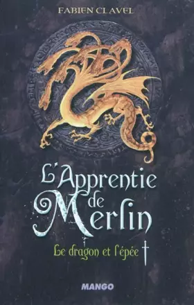Couverture du produit · L'apprentie de Merlin, tome 1 : Le dragon et l'épée