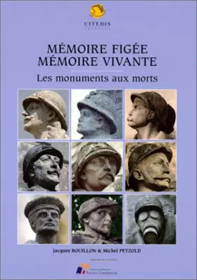 Couverture du produit · Mémoire figée, mémoire vivante: Les monuments aux morts