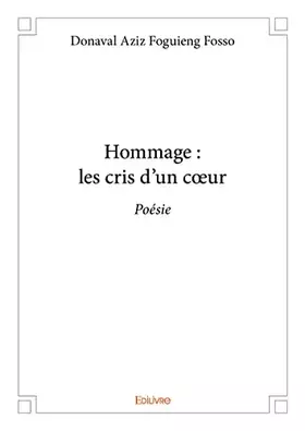 Couverture du produit · Hommage : les cris d'un cœur