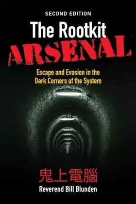 Couverture du produit · The Rootkit Arsenal: Escape and Evasion in the Dark Corners of the System: Escape and Evasion in the Dark Corners of the System