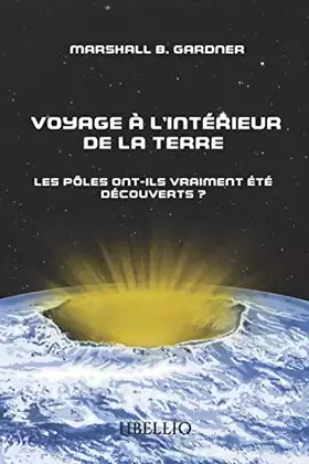 Couverture du produit · Voyage à l'intérieur de la Terre: Les pôles ont-ils vraiment été découverts?