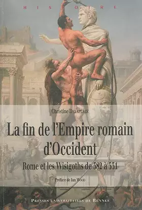 Couverture du produit · La fin de l'Empire romain d'Occident: Rome et les Wisigoths. De 382 à 534