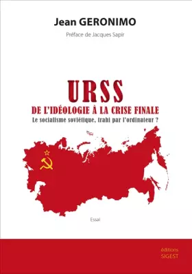 Couverture du produit · URSS, de l'idéologie à la crise finale: Le socialisme soviétique, trahi par l'ordinateur ?