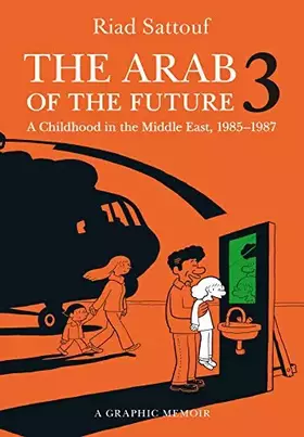 Couverture du produit · The Arab of the Future 3: A Childhood in the Middle East, 1985-1987