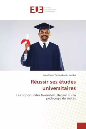 Couverture du produit · Réussir ses études universitaires: Les opportunités favorables. Regard sur la pédagogie du succès (French Edition)