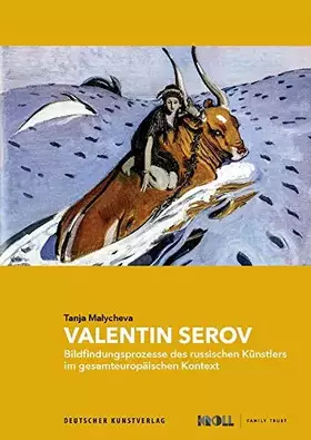 Couverture du produit · Valentin Serov: Bildfindungsprozesse des russischen Künstlers im gesamteuropäischen Kontext
