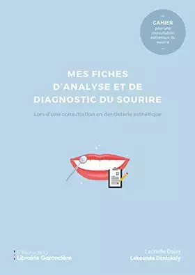 Couverture du produit · MES FICHES POUR UNE DENTISTERIE ESTHÉTIQUE (compte ferme): Diagnostiquer le sourire - lot de 10 exemplaires