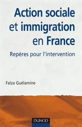 Couverture du produit · Action sociale et immigration en France - 2ème édition - Repères pour l'intervention: Repères pour l'intervention