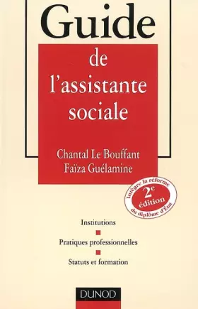 Couverture du produit · Guide de l'assistante sociale : Institutions , Pratiques professionnelles, Status et formation