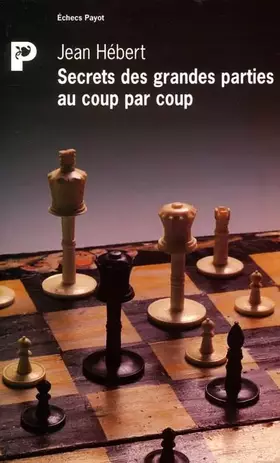 Couverture du produit · Secrets Des Grandes Parties Au Coup Par Coup