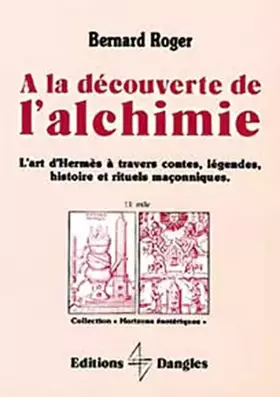 Couverture du produit · A la découverte de l'alchimie : L'Art d'Hermes à travers les contes, légendes...