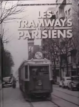 Couverture du produit · Les tramways parisiens 1910-1938