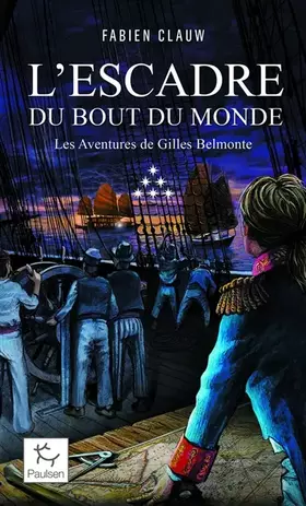 Couverture du produit · Les Aventures de Gilles Belmonte - Tome 6 L'Escadre au bout du monde (6)