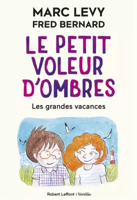 Couverture du produit · Le Petit voleur d'ombres - Tome 5 : Les grandes vacances - Format souple (05)