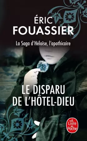 Couverture du produit · Le disparu de l'Hôtel-Dieu (La saga d'Héloïse, l'apothicaire, Tome 3)