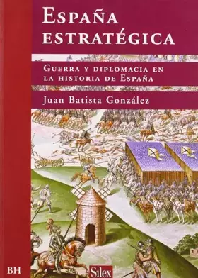 Couverture du produit · España estratégica: Guerra y diplomacia en la historia de España (Biblioteca histórica)