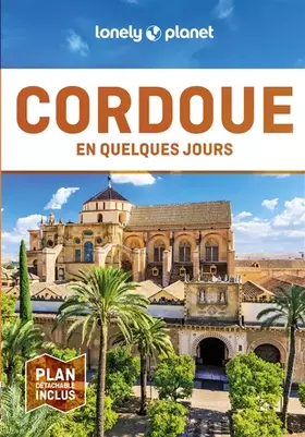 Couverture du produit · Lonely Planet - Guide Cordoue En quelques jours 2024-2025: Courts séjours, adresses tendances, cartes et promenades à pied