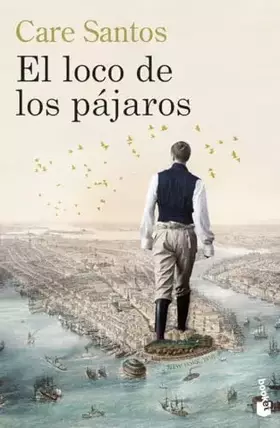 Couverture du produit · El loco de los pájaros (Novela)