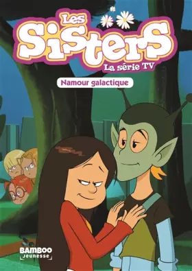 Couverture du produit · Les Sisters - La Série TV - Poche - tome 07: Namour Galactique