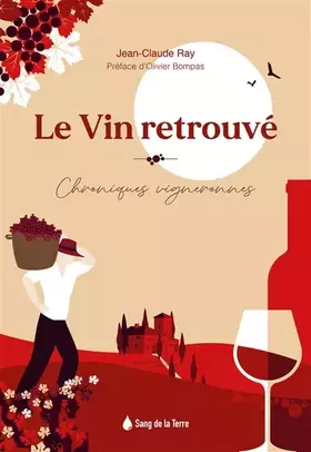 Couverture du produit · Le vin retrouvé - Chroniques vigneronnes