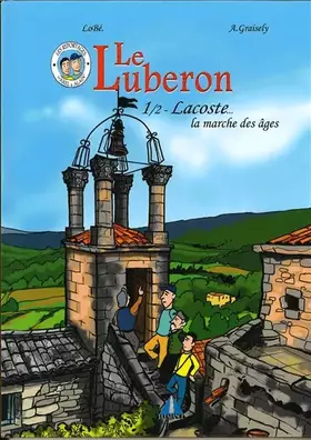 Couverture du produit · Le Luberon: Tome 1, Lacoste, la marche des âges