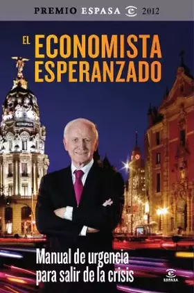 Couverture du produit · El economista esperanzado: Manual de urgencia para salir de la crisis