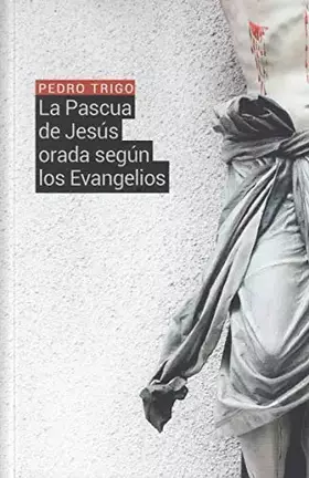 Couverture du produit · Pascua De Jesus Orada segun los Evangelios, La: 395 (El Pozo de Siquem)