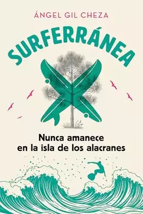 Couverture du produit · SURFERRÁNEA 1. NUNCA AMANECE EN LA ISLA DE LOS ALACRANES