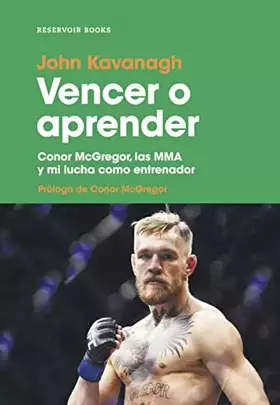 Couverture du produit · Vencer o aprender: Conor McGregor, las MMA y mi lucha como entrenador (Reservoir Narrativa)