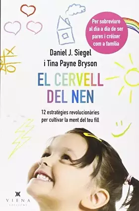 Couverture du produit · El Cervell Del Nen: 12 estratègies revolucionàries per cultivar la ment del teu fill: 11 (Oxigen)