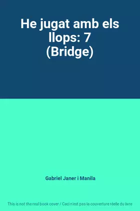Couverture du produit · He jugat amb els llops: 7 (Bridge)