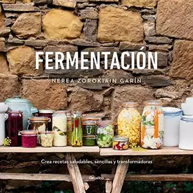 Couverture du produit · Fermentación: Crea Recetas Saludables, Sencillas Y Transformadoras (Cocina saludable)