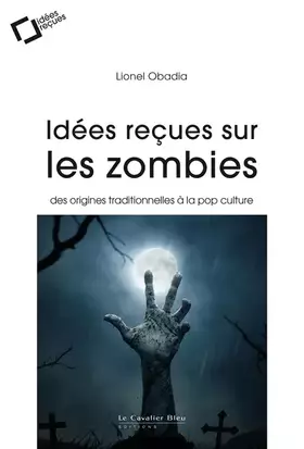Couverture du produit · Idées reçues sur les zombies: Des origines traditionnelles à la pop culture