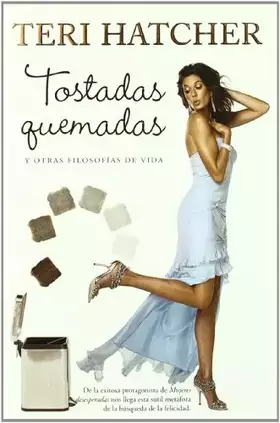 Couverture du produit · Tostadas quemadas: y otras filosof’as de vida