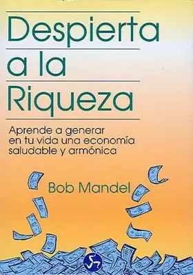 Couverture du produit · Despierta a la riqueza: Aprende a generar en tu vida una economía saludable y armónica (Renacimiento y relaciones)