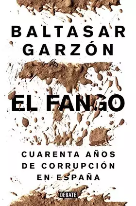 Couverture du produit · El fango: Cuarenta años de corrupción en España (Política)