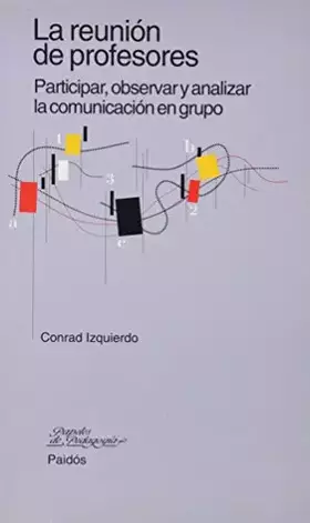 Couverture du produit · La reunión de profesores : participar, observar y analizar la comunicación en grupo