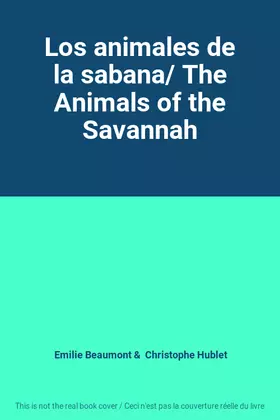 Couverture du produit · Los animales de la sabana/ The Animals of the Savannah