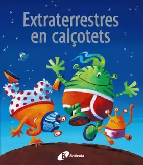 Couverture du produit · Extraterrestres en calçotets (Català - Brúixola - Àlbums Il Lustrats)