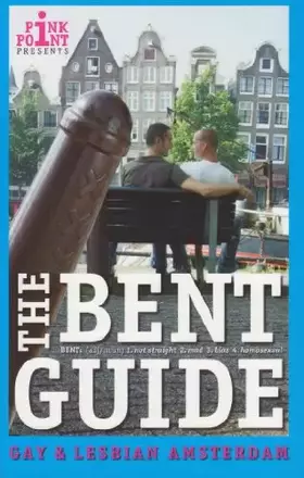 Couverture du produit · The Bent Guide to Gay and Lesbian Amsterdam