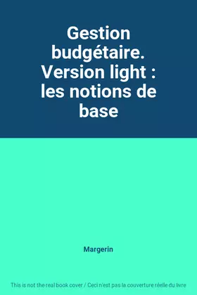 Couverture du produit · Gestion budgétaire. Version light : les notions de base
