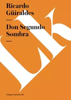 Couverture du produit · Don Segundo Sombra: 114 (Narrativa)