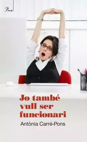 Couverture du produit · Jo també vull ser funcionari (A TOT VENT-BETA)