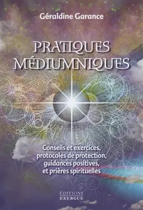 Couverture du produit · Pratiques médiumniques: Conseils et exercices, protocoles de protection, guidances positives et prières spirituelles