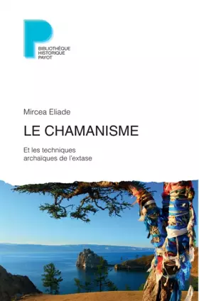 Couverture du produit · LE CHAMANISME: ET LES TECHNIQUES ARCHAIQUES DE L'EXTASE