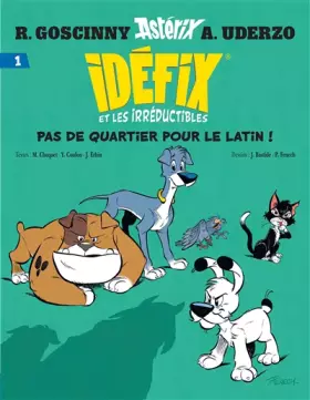 Couverture du produit · Idéfix et les Irréductibles - Tome 1: Pas de quartier pour le latin !