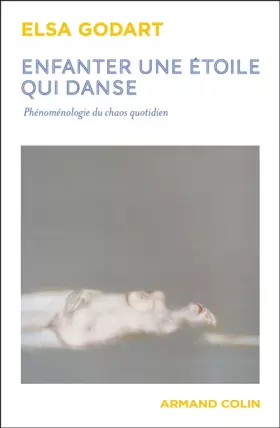 Couverture du produit · Enfanter une étoile qui danse: Phénoménologie du chaos quotidien
